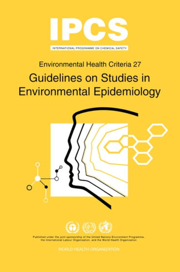 Guidelines on Studies in Environmental Epidemiology by World Health Organizatio - Paperback