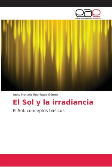 El Sol y la irradiancia by Jenny Marcela Rodriguez Gomez - Paperback