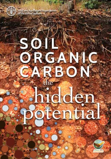 Soil organic carbon : the hidden potential by Food and Agriculture Organization - Paperback