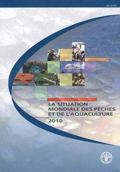 La situation mondiale des peches et de l'aquaculture 2010 by Food and Agriculture Organization of the United Nations - Paperback