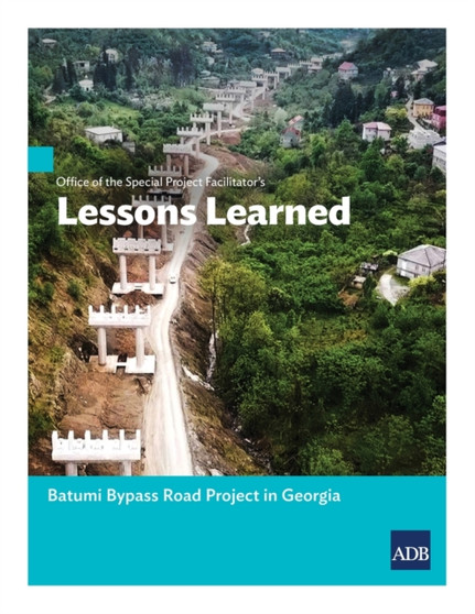 Office of the Special Project Facilitator's Lessons Learned : Batumi Bypass Road Project in Georgia by Asian Development Bank - Paperback