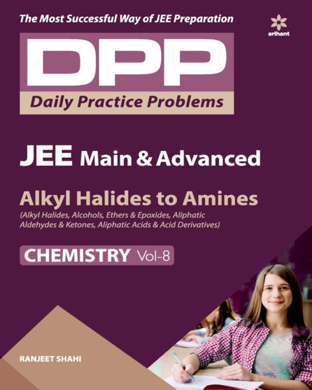 Daily Practice Problems (Dpp) for Jee Main & Advanced Alkyl Halides to Amines Chemistry 2020 by Ranjeet Shahi - Paperback