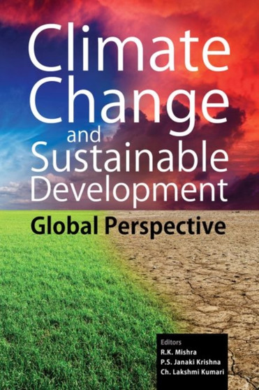 Climate Change and Sustainable Development : Global Perspective by R.K. Mishra - Hardback