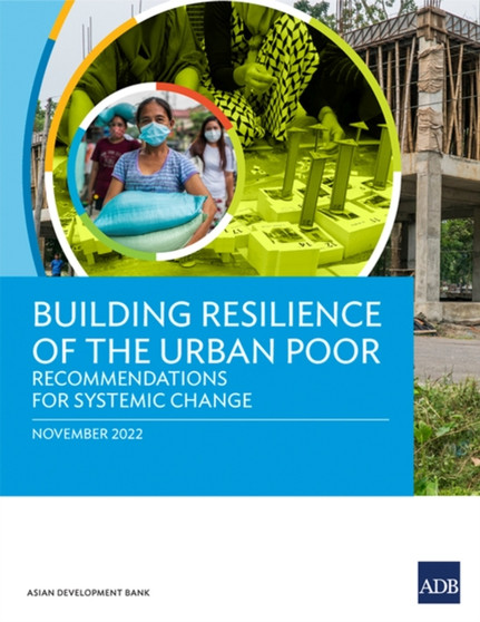 Building Resilience of the Urban Poor : Recommendations for Systemic Change by Asian Development Bank - Paperback