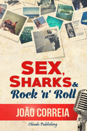 Sex, Sharks & Rock & Roll by Joao Pedro Santos Correia - Paperback