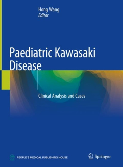 Paediatric Kawasaki Disease : Clinical Analysis and Cases by Hong Wang - Hardback