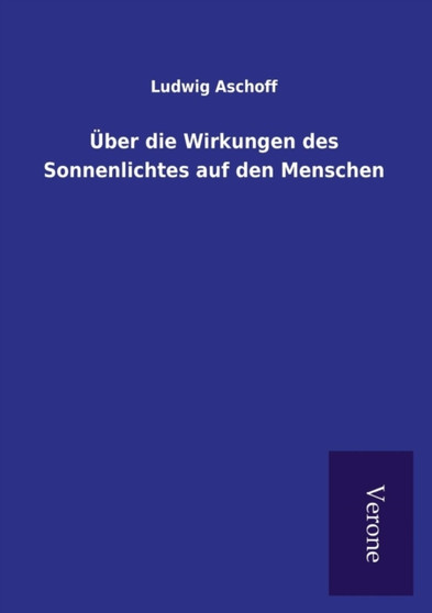 UEber die Wirkungen des Sonnenlichtes auf den Menschen by Ludwig Aschoff - Paperback