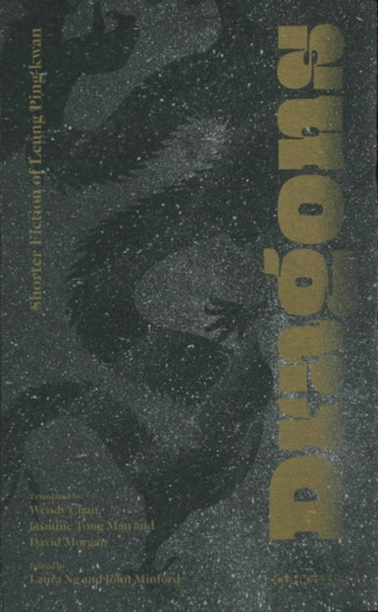 Dragons ??? Shorter Fiction of Leung Ping Kwan by Leung Ping Kwan - Hardback