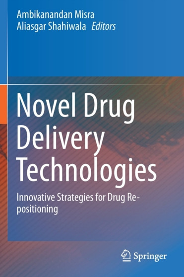 Novel Drug Delivery Technologies : Innovative Strategies for Drug Re-positioning by Ambikanandan Misra - Paperback