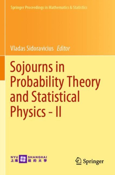 Sojourns in Probability Theory and Statistical Physics - II : Brownian Web and Percolation, A Festschrift for Charles M. Newman : 299 by Vladas Sidoravicius - Paperback