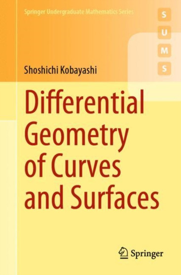 Differential Geometry of Curves and Surfaces by Shoshichi Kobayashi - Paperback
