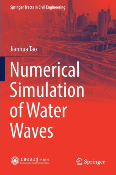 Numerical Simulation of Water Waves by Jianhua Tao - Paperback