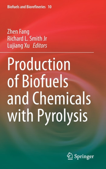 Production of Biofuels and Chemicals with Pyrolysis : 10 by Zhen Fang - Hardback