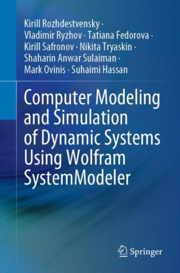 Computer Modeling and Simulation of Dynamic Systems Using Wolfram SystemModeler by Kirill Rozhdestvensky - Paperback