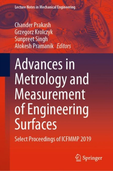 Advances in Metrology and Measurement of Engineering Surfaces : Select Proceedings of ICFMMP 2019 by Chander Prakash - Hardback