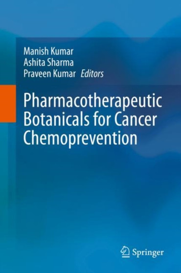 Pharmacotherapeutic Botanicals for Cancer Chemoprevention by Manish Kumar - Hardback