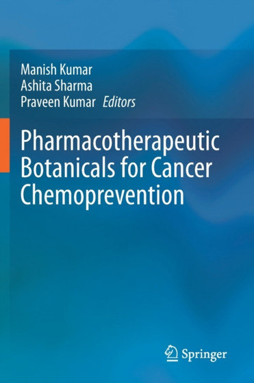 Pharmacotherapeutic Botanicals for Cancer Chemoprevention by Manish Kumar - Paperback
