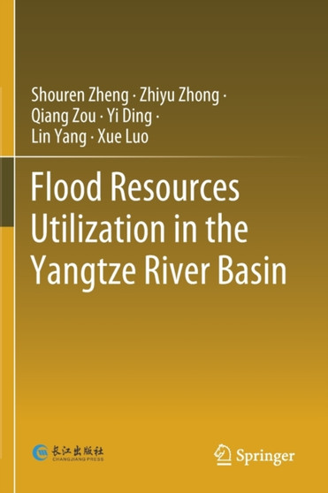 Flood Resources Utilization in the Yangtze River Basin by Shouren Zheng - Paperback
