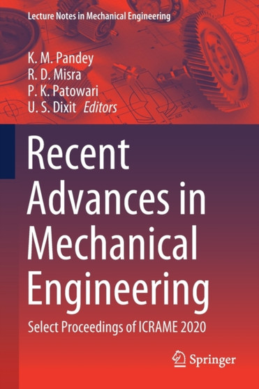 Recent Advances in Mechanical Engineering : Select Proceedings of ICRAME 2020 by K.M. Pandey - Paperback