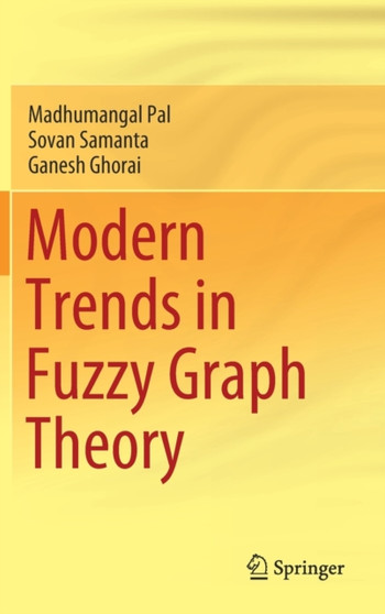 Modern Trends in Fuzzy Graph Theory by Madhumangal Pal - Hardback