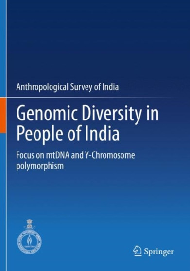 Genomic Diversity in People of India : Focus on mtDNA and Y-Chromosome polymorphism by Anthropological Survey Of India - Paperback