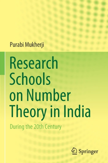 Research Schools on Number Theory in India : During the 20th Century by Purabi Mukherji - Paperback