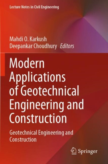 Modern Applications of Geotechnical Engineering and Construction : Geotechnical Engineering and Construction : 112 by Mahdi O. Karkush - Paperback