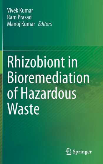 Rhizobiont in Bioremediation of Hazardous Waste by Vivek Kumar - Hardback