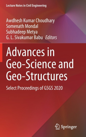 Advances in Geo-Science and Geo-Structures : Select Proceedings of GSGS 2020 : 154 by Awdhesh Kumar Choudhary - Hardback