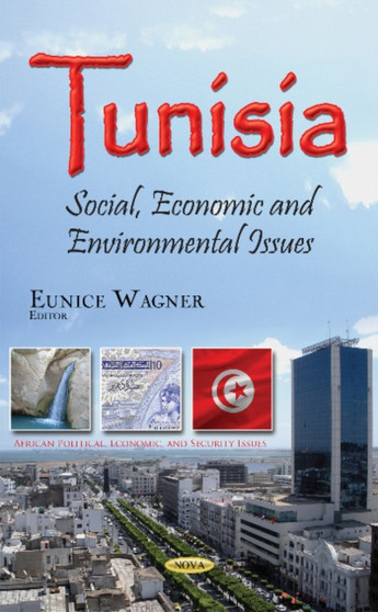 Tunisia : Social, Economic & Environmental Issues by Eunice Wagner - Hardback