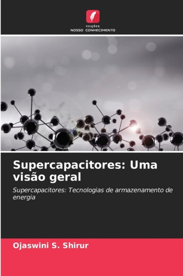 Supercapacitores : Uma visao geral by Ojaswini S Shirur - Paperback