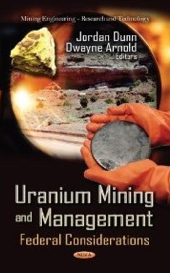 Uranium Mining & Management : Federal Considerations by Jordan Dunn - Hardback