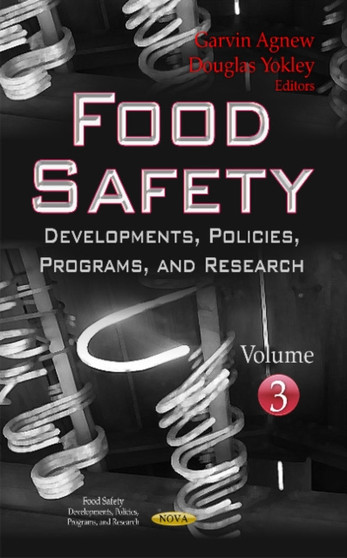 Food Safety : Developments, Policies, Programs & Research -- Volume 3 by Garvin Agnew - Hardback
