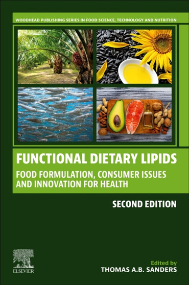 Functional Dietary Lipids : Food Formulation, Consumer Issues, and Innovation for Health by Thomas A.B. Sanders - Paperback