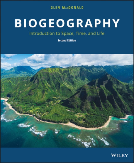 Biogeography: Introduction to Space, Time, and Lif e, 2nd Edition by Glen MacDonald - Paperback