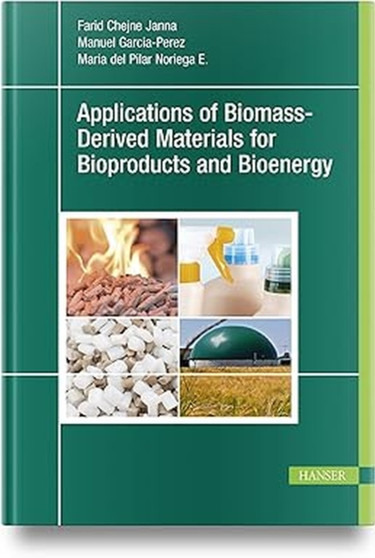 Applications of Biomass-Derived Materials for Bioproducts and Bioenergy by Farid Chejne Janna - Hardback