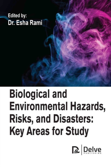 Biological and Environmental Hazards, Risks, and Disasters : Key Areas for Study by Esha rami - Hardback