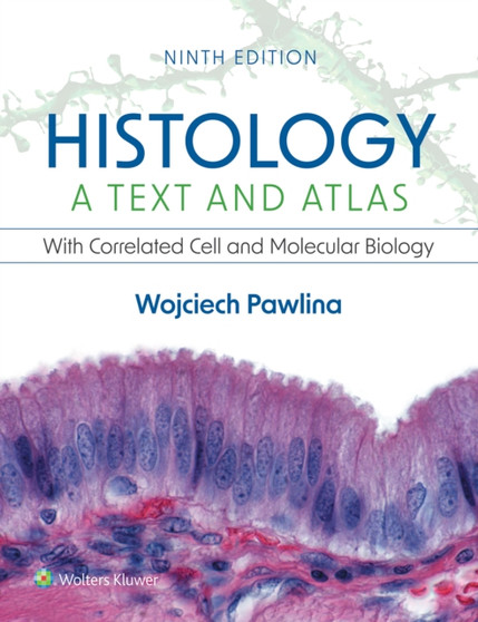 Histology: A Text and Atlas : With Correlated Cell and Molecular Biology by Wojciech Pawlina - Paperback