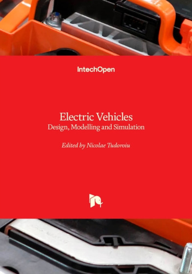 Electric Vehicles : Design, Modelling and Simulation by Nicolae Tudoroiu - Hardback