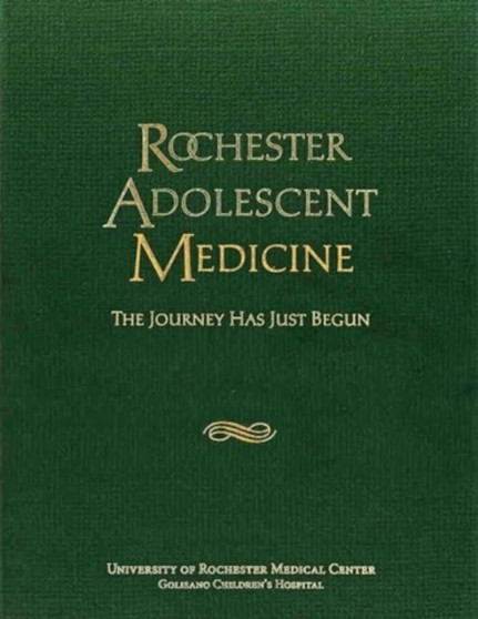Rochester Adolescent Medicine : The Journey Has Just Begun by Dr.Meghan Plog - Paperback