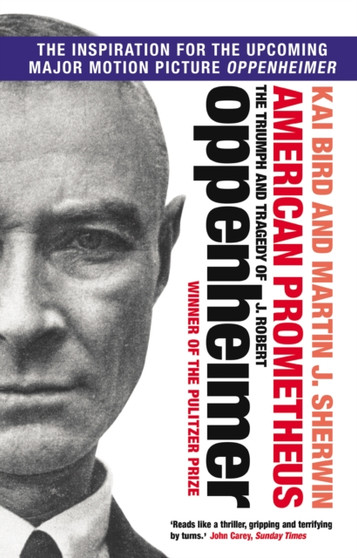 American Prometheus : The Triumph and Tragedy of J. Robert Oppenheimer by Kai Bird - Paperback