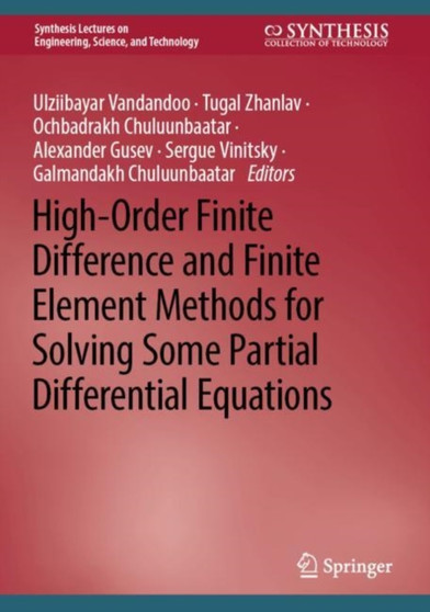High-Order Finite Difference and Finite Element Methods for Solving Some Partial Differential Equations by Ulziibayar Vandandoo - Hardback