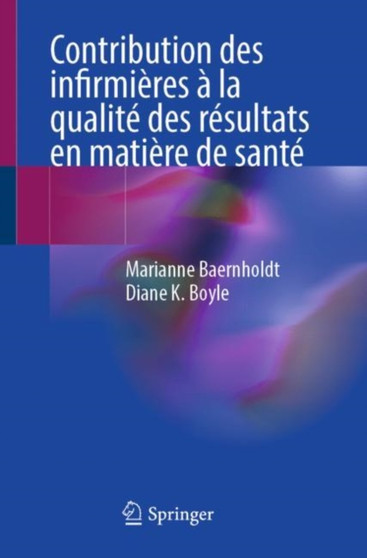 Contribution des infirmieres a la qualite des resultats en matiere de sante by Marianne Baernholdt - Paperback