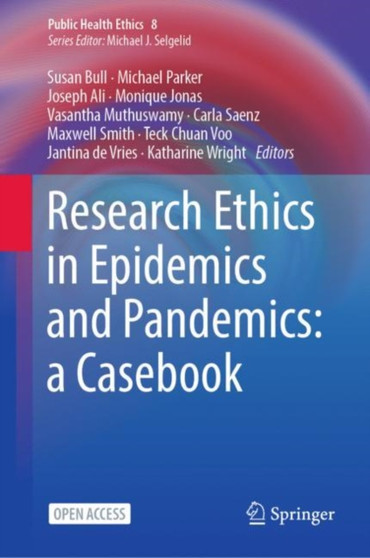 Research Ethics in Epidemics and Pandemics: A Casebook : 8 by Susan Bull - Hardback