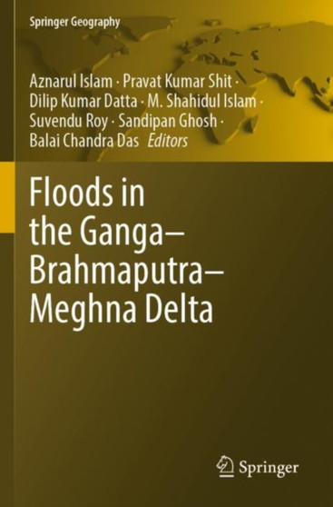 Floods in the Ganga???Brahmaputra???Meghna Delta by Aznarul Islam - Paperback