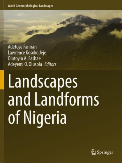 Landscapes and Landforms of Nigeria by Adetoye Faniran - Paperback