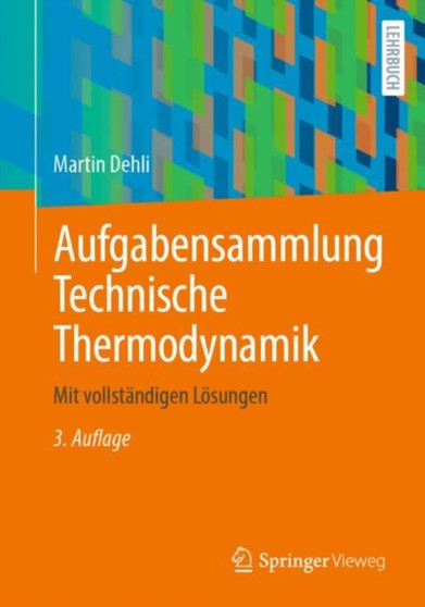 Aufgabensammlung Technische Thermodynamik : Mit vollstandigen Losungen by Martin Dehli - Paperback