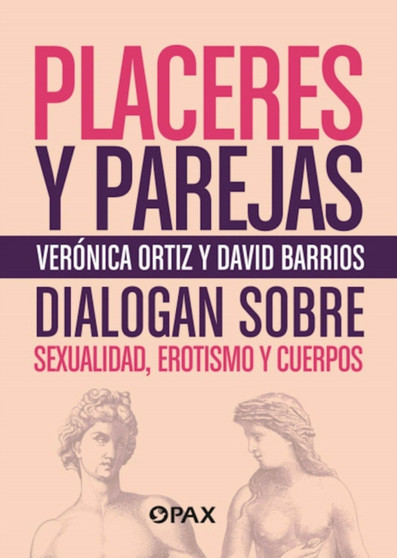 Placeres y parejas : Sexualidad, erotismo y cuerpos by Veronica Ortiz Lawrence - Paperback