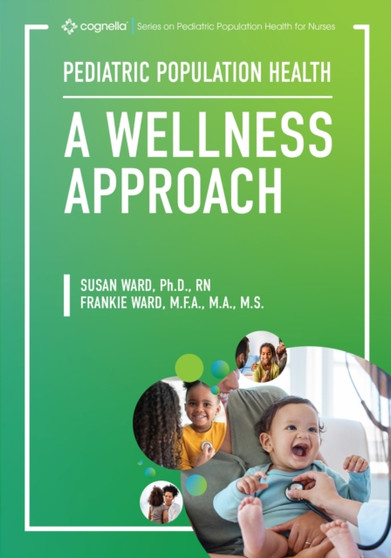 Pediatric Population Health : A Wellness Approach by Susan Ward - Paperback