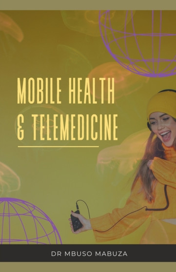 Connected Health : Technology-Enabled Care by Mbuso Mabuza - Paperback